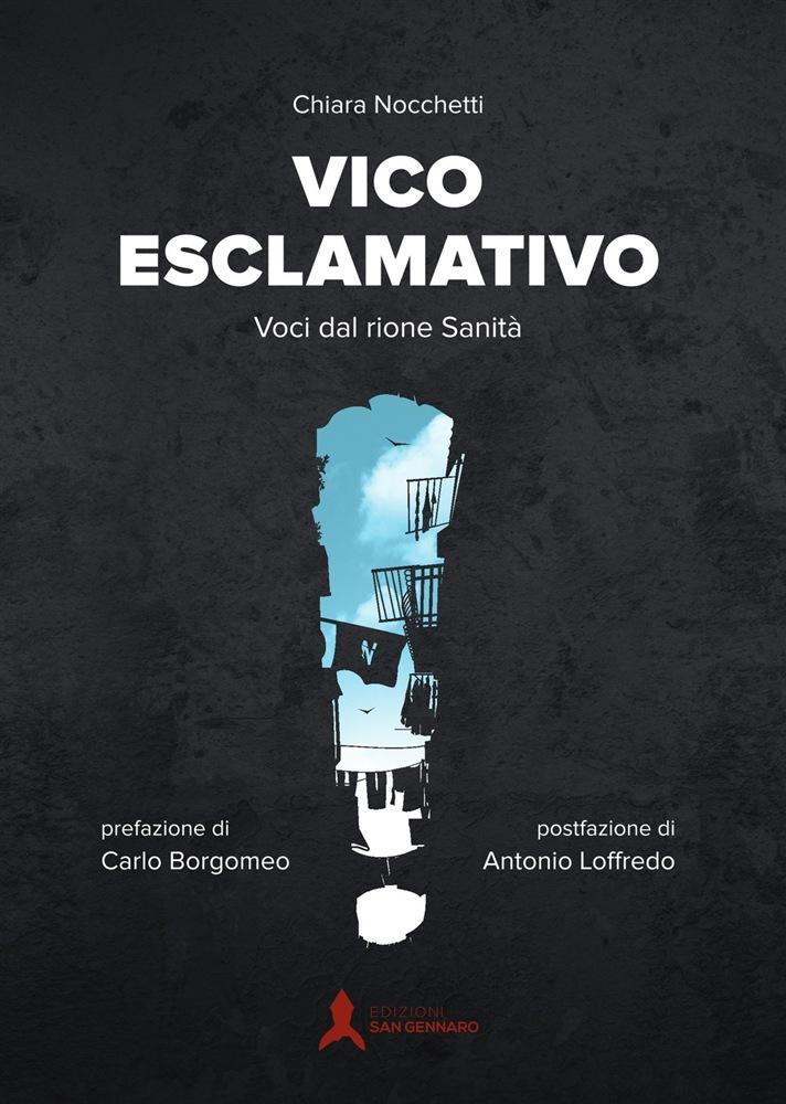 15 Novembre 2019 ore 18:30: Vico esclamativo. Voci dal rione Sanità in presenza della scrittrice Chiara Nocchetti